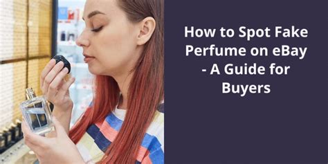 is womens perfume sold on ebay fake|how to spot fake perfume.